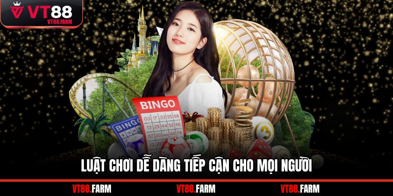 Luật chơi dễ dàng tiếp cận cho mọi người