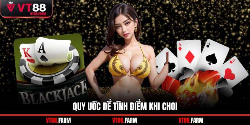 Quy ước để tính điểm khi chơi