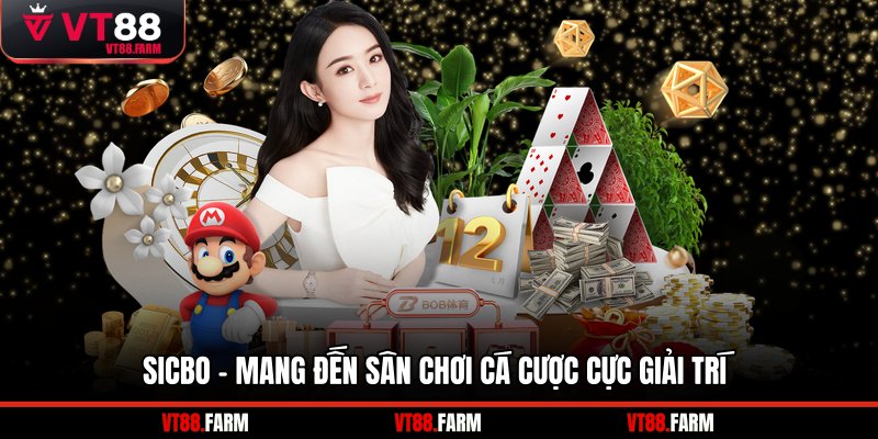 Sicbo - Mang đến sân chơi cá cược cực giải trí