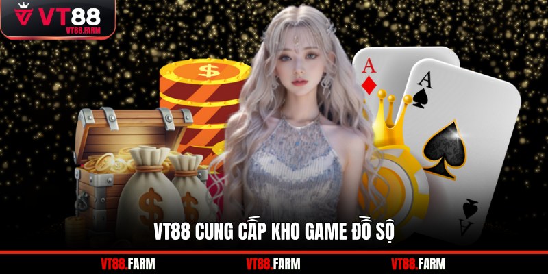 VT88 cung cấp kho game đồ sộ